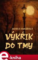 Výkřik do tmy - Andrea Komárková