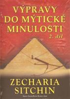 Výpravy do mýtické minulosti 2.díl - Zecharia Sitchin