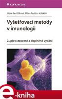 Vyšetřovací metody v imunologii - Jiřina Bartůňková, Milan Paulík