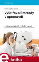 Vyšetřovací metody v optometrii - Petr Veselý, Pavel Beneš