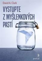 Vystupte z myšlenkových pastí - David A. Clark