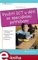 Využití ICT u dětí se speciálními potřebami - kolektiv, Pavel Zikl