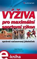 Výživa pro maximální sportovní výkon - Heidi Skolnik, Andrea Chernus