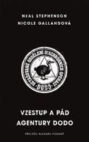 Vzestup a pád agentury DODO - Nicole Gallandová, Neal Stephenson