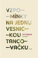 Vzpomínky na jednu vesnickou tancovačku - Jiří Hájíček