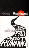 What I Talk About When I Talk About Running - Haruki Murakami