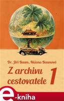 Z archivu cestovatele 1 - Jiří Baum