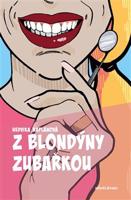 Z blondýny zubařkou - Hedvika Kaplánová