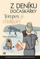 Z deníku dočaskářky - Ten pes je chuligán! - Olga Minaříková