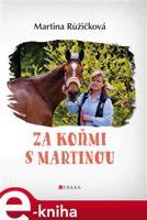 Za koňmi s Martinou - Martina Jelínková Růžičková