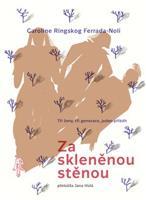 Za skleněnou stěnou - Caroline Ringskog Ferrada-Noli