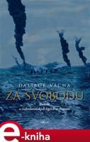 Za svobodu - Dalibor Vácha