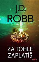 Za tohle zaplatíš - J. D. Robb