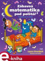 Zábavná matematika pod polštář 2 - Laura Overdecková