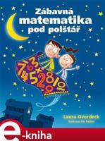 Zábavná matematika pod polštář - Laura Overdecková