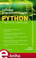 Začínáme programovat v jazyku Python - Rudolf Pecinovský