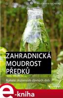 Zahradnická moudrost našich předků - Inga-Maria Richbergová