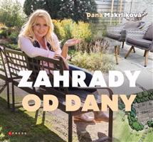 Zahrady od Dany - Dana Makrlíková