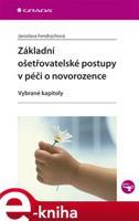 Základní ošetřovatelské postupy v péči o novorozence - Jaroslava Fendrychová