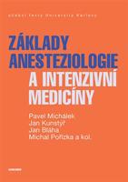 Základy anesteziologie a intenzivní medicíny - Michal Pořízka, Jan Bláha, Jan Kunstýř, Pavel Michálek