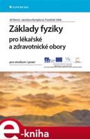 Základy fyziky pro lékařské a zdravotnické obory - Jaroslava Kymplová, Jiří Beneš, František Vítek