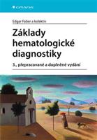 Základy hematologické diagnostiky - Edgar Faber, kol.