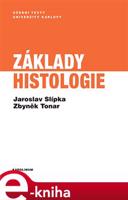 Základy histologie - Jaroslav Slípka, Zbyněk Tonar