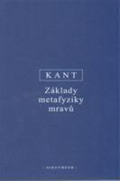 Základy metafyziky mravů - Immanuel Kant