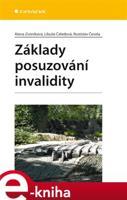 Základy posuzování invalidity - Alena Zvoníková, Libuše Čeledová, Rostislav Čevela