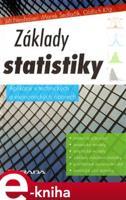 Základy statistiky - Jiří Neubauer, Marek Sedlačík, Oldřich Kříž