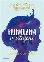 Zápisky z Rosewoodu - Princezna v utajení - Connie Glynnová