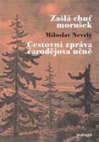 Zašlá chuť morušek / Cestovní zpráva čarodějova učně - Miloslav Nevrlý