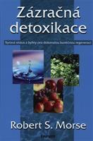 Zázračná detoxikace - Robert Morse