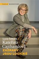 Zázraky jsou logické - Kateřina Cajthamlová, Lucie Šilhová