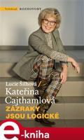 Zázraky jsou logické - Kateřina Cajthamlová, Lucie Šilhová