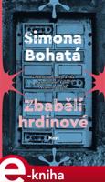 Zbabělí hrdinové - Simona Bohatá