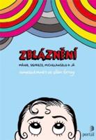 Zbláznění - Mánie, deprese, Michelangelo a já - Ellen Forney