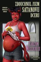 Zbouchnul jsem Satanovu dceru - Carlton Mellick III