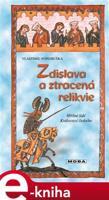 Zdislava a ztracená relikvie - Vlastimil Vondruška