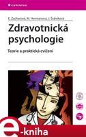 Zdravotnická psychologie - Eva Zacharová, Miroslava Hermanová, Jaroslava Šrámková