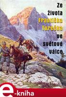 Ze života Františka Turečka ve světové válce - František Tureček, Karel Renc