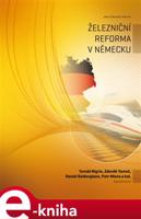 Železniční reforma v Německu - Tomáš Nigrin, Daniel Seidenglanz, Petr Mlasna, Zdeněk Tomeš, Jiří Dujka