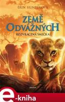 Země odvážných: Rozvrácená smečka - Erin Hunterová