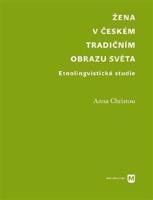 Žena v českém tradičním obrazu světa - Anna Christou