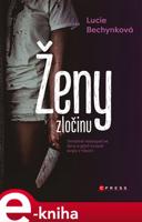 Ženy zločinu - Lucie Bechynková