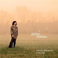 Zežali zvázali - Muziga, Helena Vedralová