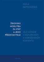 Židovská modlitba za stát a jeho představitele - Pavla Damohorská