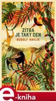 Zítra je taky den - Rudolf Havlík