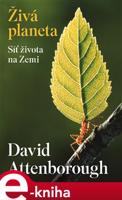 Živá planeta - Síť života na Zemi - David Attenborough