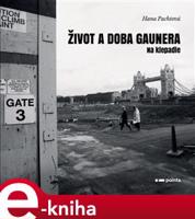 Život a doba gaunera - Hana Pachtová